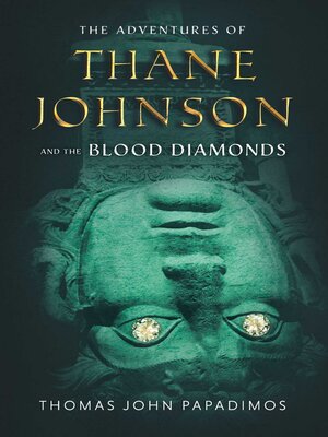 cover image of The Adventures of Thane Johnson and the Blood Diamonds